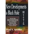 New Developments in Black Hole Research by  Paul V. Kreitler