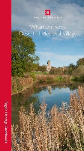 Wharram Percy: Deserted Medieval Village (English Heritage Red Guides)