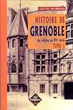 Histoire de Grenoble : Tome 1, Des origines au XVIe si&egrave;cle