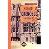 Histoire de Grenoble : Tome 1 : des origines au XVIe si�cle