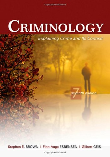 Criminology, Seventh Edition: Explaining Crime and Its Context