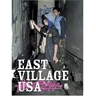 East Village Usa by Patti Astor, Mitch Corber, Liza Kirwin, and Lydia Lunch