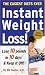Instant Weight Loss: Lose 10 Pounds in 10 Days-& Keep it Off!