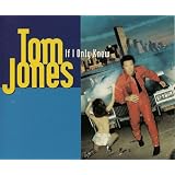 If I Only Knewby Tom Jones