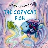Rainbow Fish and His Friends: Copycat Fish (Rainbow Fish & his friends)