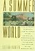 A Summer World: The Attempt to Build a Jewish Eden in the Catskills, from the Days of the Ghetto to the Rise and Decline of the Borscht Belt