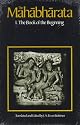 The Mahabharata, Volume 1: Book 1:  The Book of the Beginning (Bk. 1) (Vol 1)