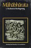 The Mahabharata, Volume 1: Book 1:  The Book of the Beginning (Bk. 1)