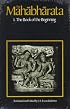 The Mahabharata, Volume 1: Book 1:  The Book of the Beginning (Bk. 1)