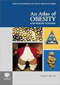 An Atlas of Obesity and Weight Control (The Encyclopedia of Visual Medicine Series)