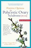 Positive Options for Polycystic Ovary Syndrome (PCOS): Self-Help and Treatment (Positive Options for Health)