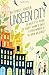 Unseen City: The Majesty of Pigeons, the Discreet Charm of Snails & Other Wonders of the Urban Wilderness