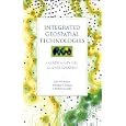 Integrated Geospatial Technologies: A Guide to GPS, GIS, and Data Logging by Jeff Thurston, Thomas K. Poiker, and J. Patrick Moore