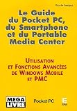 Le Guide du Pocket PC, du Smartphone et du Portable Media Center