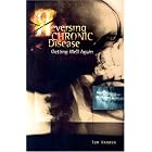 Reversing Chronic Disease by Tom Warren