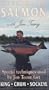 Fly Fishing For Salmon (Special techniques used by Jim Teeny for: King, Chum, Sockeye