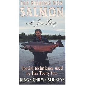 Fly Fishing For Salmon (Special techniques used by Jim Teeny for: King, Chum, Sockeye