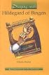 Praying With Hildegard of Bingen (Companions for the Journey Series)
