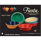 Fiesta: The Homer Laughlin China Company's Colorful Dinnerware (Schiffer Book for... by Jeffrey B. Snyder