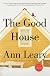 The Good House