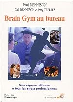Brain Gym au bureau : Une r&eacute;ponse efficace &agrave; tous les stress professionne