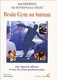 Brain Gym au bureau : Une r�ponse efficace � tous les stress professionne