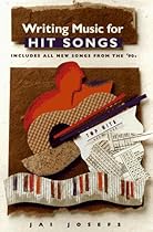 Writing Music for Hit Songs: Including Songs from the '90s Writing Music for Hit Songs: Including Songs from the '90s