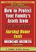 How to Protect Your Family's Assets from Devastating Nursing Home Costs: Medicaid Secrets