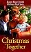 Christmas
Together:
WITH
Twelfth
Night
Proposal
AND
Rescued
by
the
Magic
of
Christmas
(Mills
and
Boon
Single
Titles)