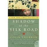 Shadow of the Silk Roadby Colin Thubron