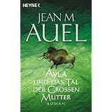 Ayla und das Tal der Gro�en Muttervon "Jean M. Auel"