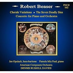 Robert Beaser: Chorale Variations; The Seven Deadly Sins; Concerto for Piano and Orchestra