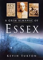 Grim Almanac of Essex (In Old Photographs)