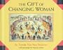 The Gift of Changing Woman