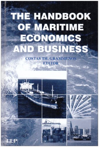 The Handbook of Maritime Economics and Business (Maritime and Transport Law Library)