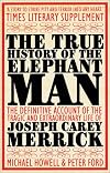 True History of the Elephant Man