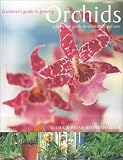 Orchids: A Complete Guide to Cultivation and Care (Gardener's Guide) by Wilma Rittershausen,Brian Rittershausen