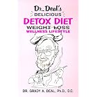 Dr. Deal's Delicious Detox Diet Weight Loss Wellness Lifestyle by Detox Diets