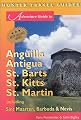 Adventure Guide to Anguilla, Antigua, St. Barts, St. Kitts, St. Martin: Including Sint Maarten, Barbuda & Nevis (Adventure Guide to Anguilla, Antigua, St  Barts, St Kitts & St Martin)