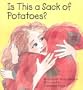 Is This a Sack of Potatoes?