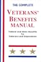 The Complete Veterans' Benefits Manual