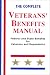 The Complete Veterans' Benefits Manual by Virgil Fernandez