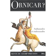 Revue du champ freudien, num�ro 51 : Ornicar ? Ambassades et embrassades