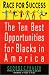 Race for Success: The Ten Best Business Opportunities For Blacks In America