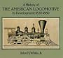 A History of the American Locomotive: Its Development, 1830-1880 (Trains)