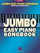 Jumbo Easy Piano Songbook: 200 Songs for All Occasions