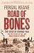 Road of Bones: The Siege of Kohima 1944 - The Epic Story of the Last Great Stand of Empire