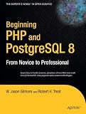 Beginning PHP and PostgreSQL 8: From Novice to Professional (Beginning: From Novice to Professional)