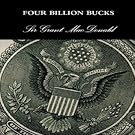 Four Billions Bucks
