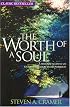 Worth of a Soul a Personal Account of Excommunication and Conversion